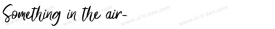 Something in the air字体转换